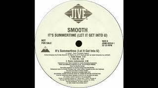 Smooth - It's Summertime (Let It Get Into U) (Radio Remix)
