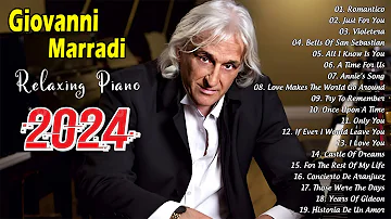 Giovanni Marradi Best Greatest Hits 2024 🎹 Giovanni Marradi Best Piano Music Songs of All Time