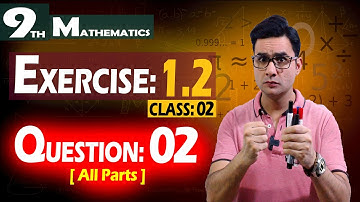 9th Math | Exercise: 1.2 | Class: 02 | Question: 02 (All Parts) | Syed Bakht