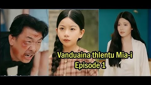 Vanduaina Thlentu Mia-i | Part 1