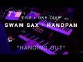 SWAM Sax and Handpan Plugin Improv — “Hanging Out” (live, one take, no talking)