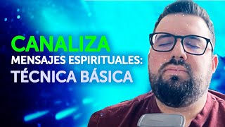 Cómo CANALIZAR MENSAJES ESPIRITUALES Paso a paso | Técnica Básica 2024