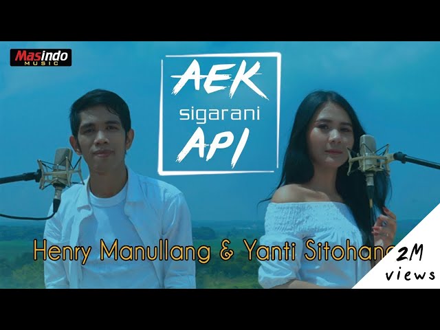 Aek Sigarani Api - Henry Manullang u0026 Yanti Sitohang class=