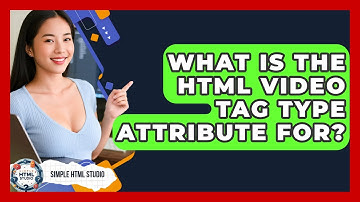 What Is The HTML Video Tag Type Attribute For? - Simple HTML Studio