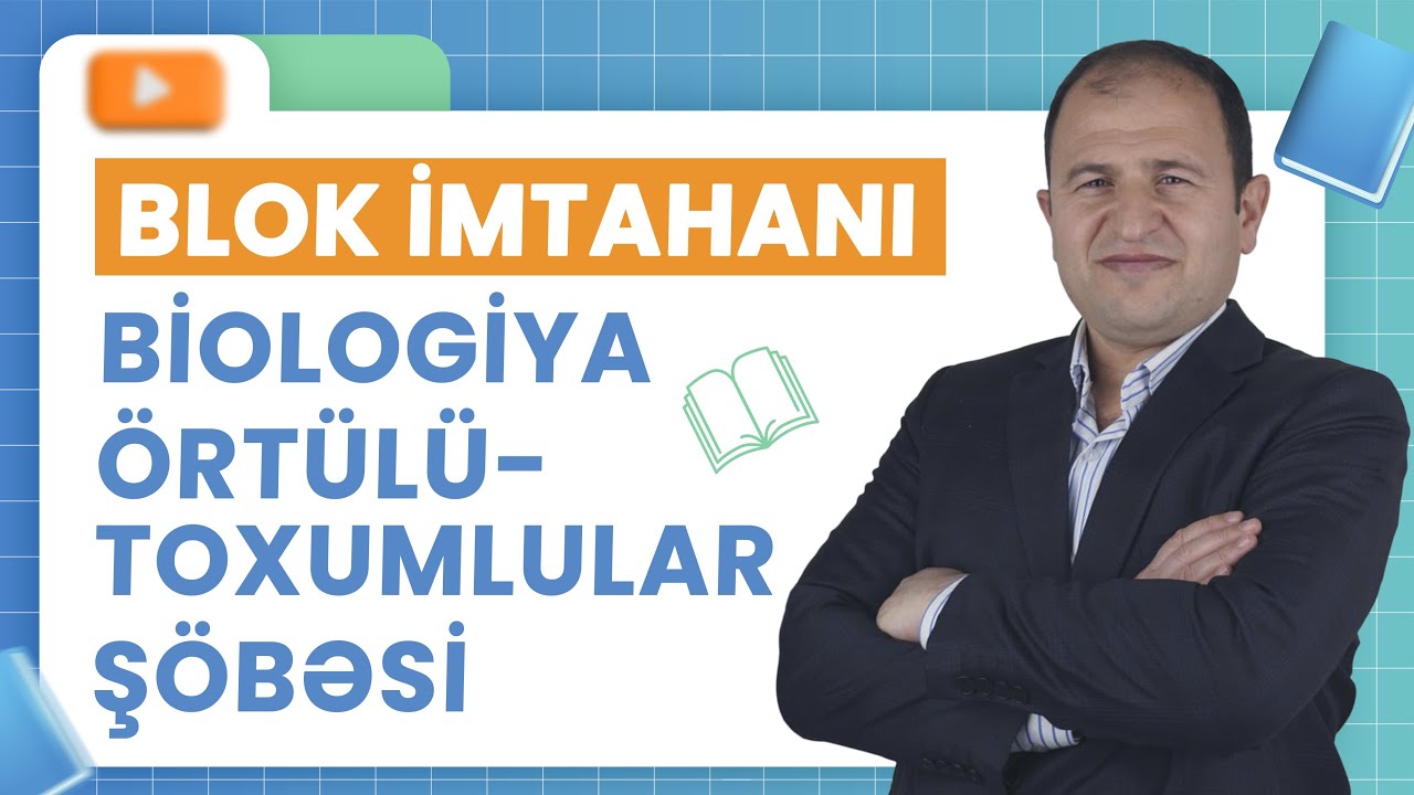 ✅❗️👉🏻MÜTLƏQ İZLƏ❗️BLOK İMTAHANI BİOLOGİYA ÖRTÜLÜTOXUMLULAR ŞÖBƏSİ/ƏLİ CAHANGİROV