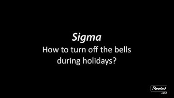 SIGMA tutorial: how to turn off the bells during holidays?