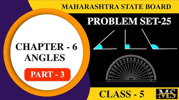 Angles | Class 5 Maths Chapter 6 Problem Set 25 (Part 3)