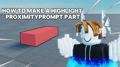 How to make a part highlight when a player comes close to the part