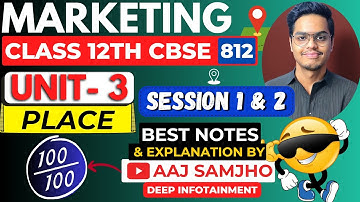 Marketing Class 12 Unit 3 Place and Distribution 💯 CBSE 812 Session 1, 2 Explanation with Notes🤩2025