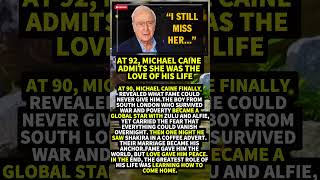 At 92, Michael Caine Admits She Was The Love Of His Life #Shorts #viral