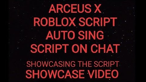 ARCEUS X ROBLOX SCRIPT - SING A SONG ON CHAT SCRIPT - see script link on comments