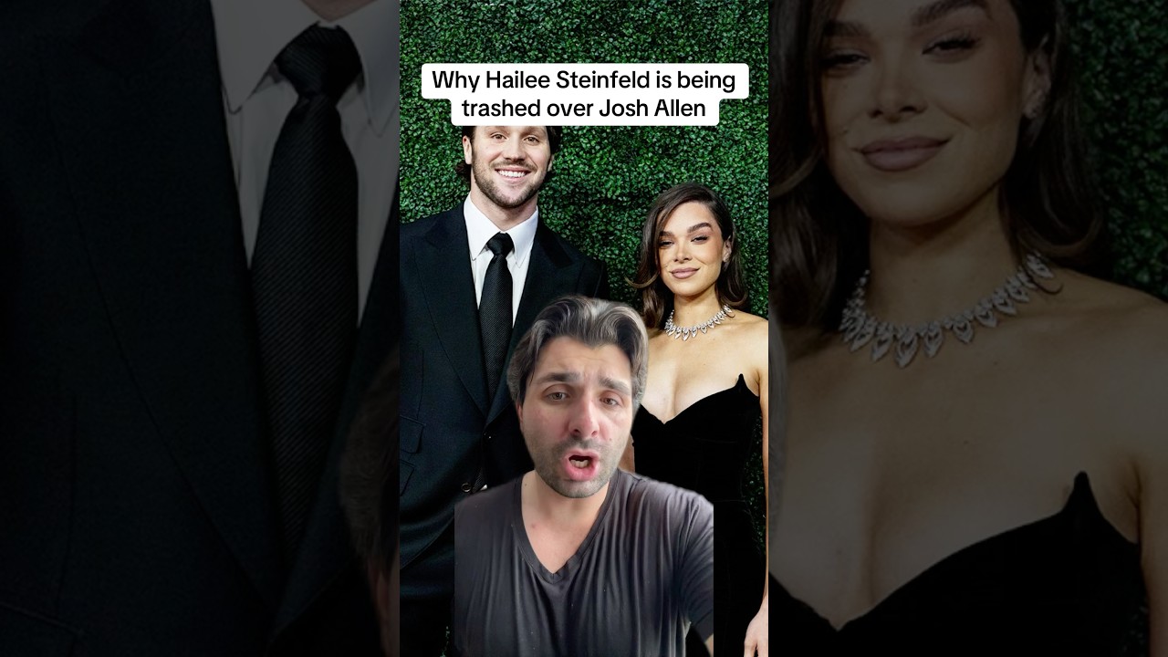 Why Hailee Steinfeld is being trashed over Josh Allen