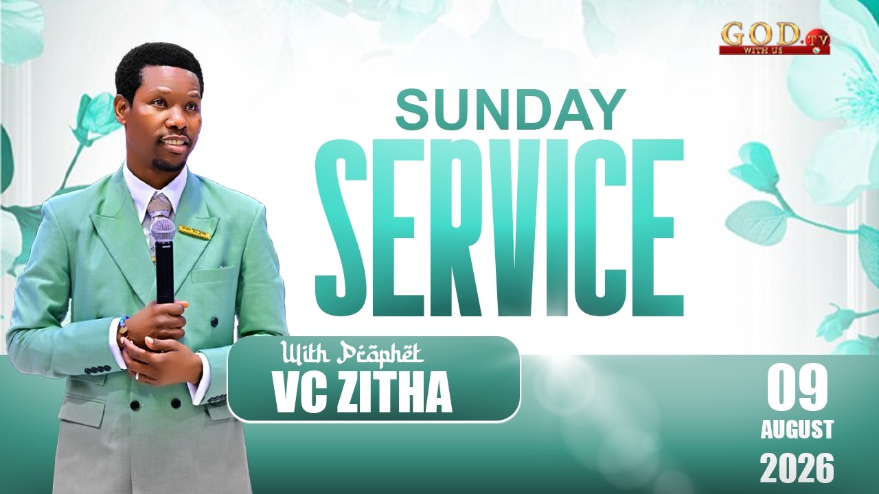 YOU ARE WATCHING LIVE SUNDAY SERVICE WITH PROPHET VC ZITHA - 09 AUGUST 2026