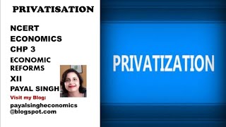 Economic Reforms since1991-#3 PRIVATISATION NCERT