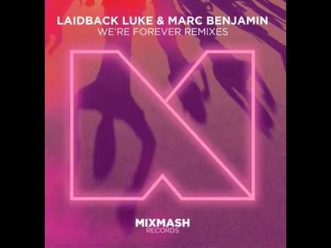 Laidback Luke & Marc Benjamin   We're Forever eSQUIRE Remix