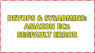 Famous DevOps & SysAdmins: Amazon Ec2 segfault error Profile