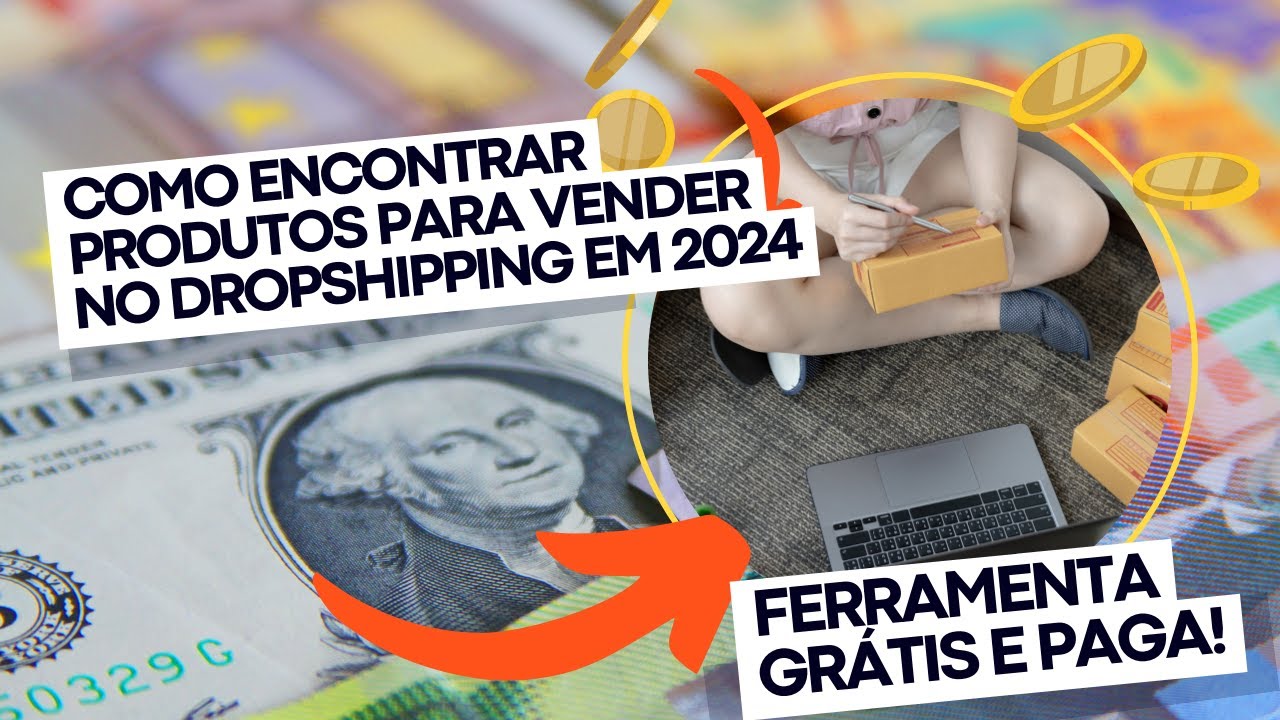 Como Encontrar Produtos Vencedores Para Vender Com Dropshipping em 2024 ...