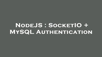 NodeJS : SocketIO + MySQL Authentication