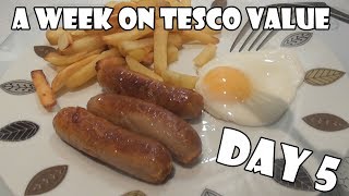 A Week On Tesco Value DAY 5