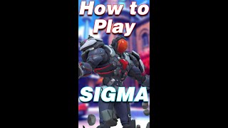 How to Sigma - Overwatch 2 Guide