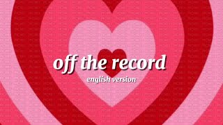 ive - off the record ~ english adaptation ❣️