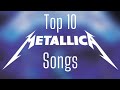 Top 10 Metallica Songs