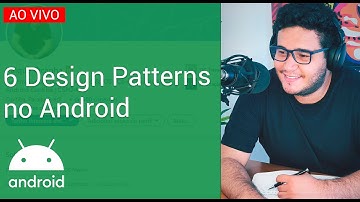 LIVE #27 - 6 Design Patterns que todo programador Android deve saber! PARTE 1