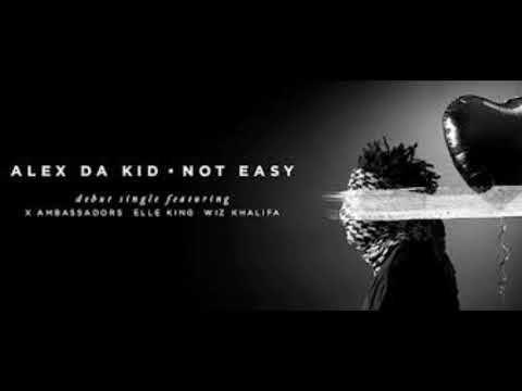 Alex Da Kid - Not Easy  ft. X Ambassadors, Elle King, Wiz Khalifa