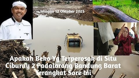 Apakah Beko Yg Terperosok di Situ Ciburuy 2 Padalarang Bandung Barat Sudah Diangkat Sore Ini #kdm