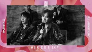 MONSTA X - WHO DO U LOVE (feat. French Montana)