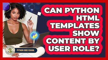 Can Python HTML Templates Show Content By User Role? - Python Code School