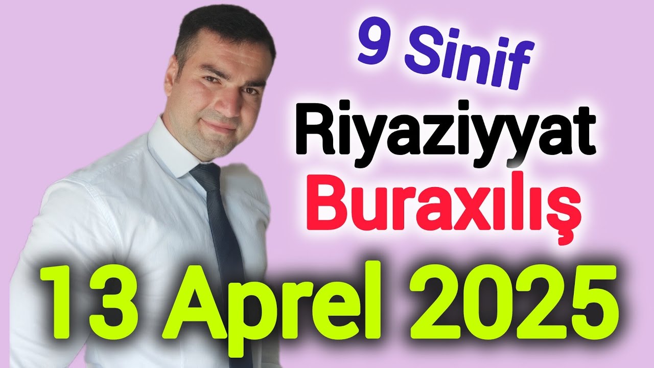 👉 13 APREL 2025 Buraxılış imtahanın Riyaziyyat suallarının mükəmməl izahı ,inanmırsan ? Onda bax ))