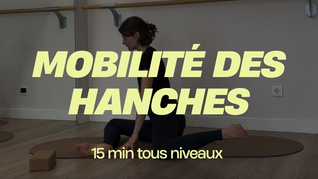 15 min pour Gagner en Mobilité dans les Hanches - Rotations interne & Externe