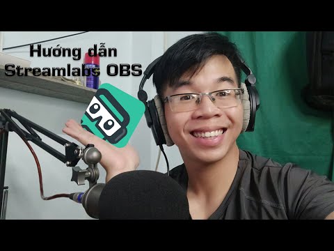 Hướng Dẫn Tải, Cài Đặt Và Cấu Hình Streamlabs OBS Đơn Giản Hiệu Quả !!!