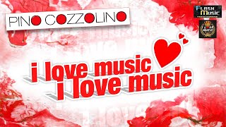Pino Cozzolino - I love music ( Ufficiale 2022 )