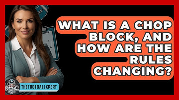 What Is A Chop Block, And How Are The Rules Changing? - The Football Xpert