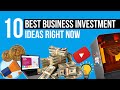 10 Best Business Investment Ideas Right Now