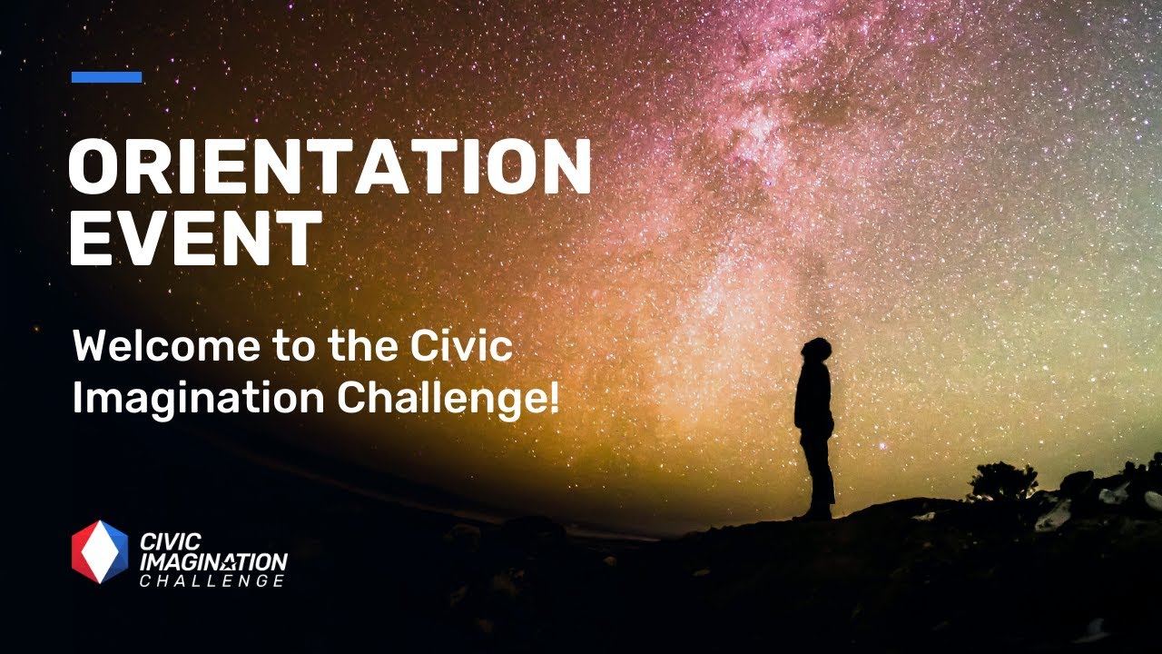 Orientation Event | The Civic Imagination Challenge