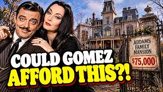 Could Gomez Addams Really Afford the Addams Family Mansion