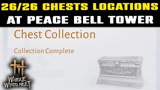 All CHEST COLLECTION Peace Bell Tower | Where Winds Meet | 26/26 Chests Locations