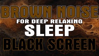 Tranquil Brown Noise for Deep Sleep - 10 Hours