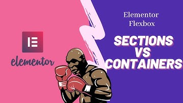 [Elementor Containers] How To Use Container in Elementor - Difference Between Section Vs Container