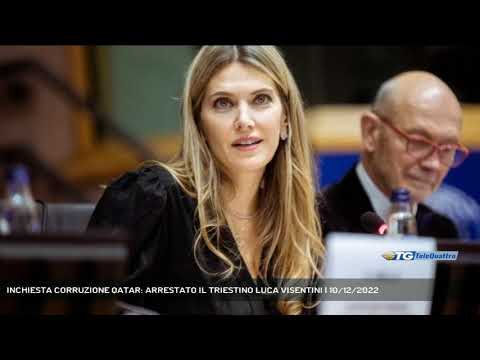 INCHIESTA CORRUZIONE QATAR: ARRESTATO IL TRIESTINO LUCA VISENTINI | 10/12/2022