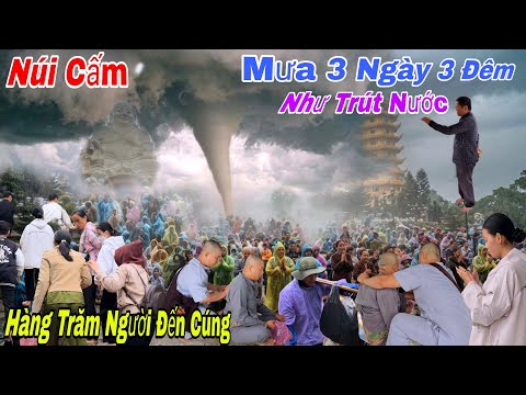 Núi Cấm Mưa 3 Ngày 3 Đêm Như Trút Nước Người Dân Ùn Ùn Kéo Lên Núi Cúng - Cảnh Săn Mây Tuyệt Đẹp