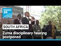 South Africa: Zuma disciplinary hearing postponed • FRANCE 24 English