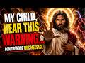 🔴 GOD SAYS;- MY CHILD, HEAR THIS WARNING... | GOD'S MESSAGE FOR YOU TODAY