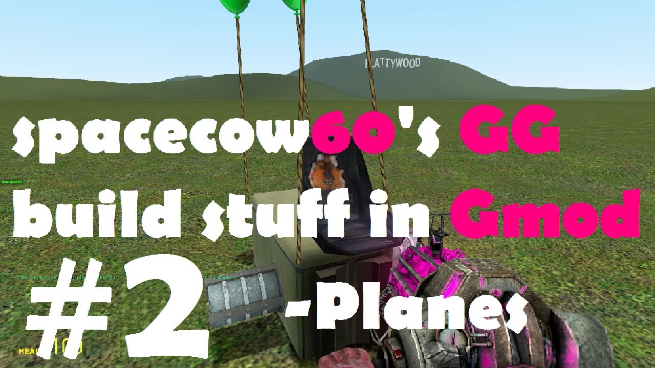 sp6 - GG Build stuff in Garrys mod #2: Planes!