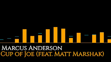 Marcus Anderson - Cup of Joe (feat. Matt Marshak)