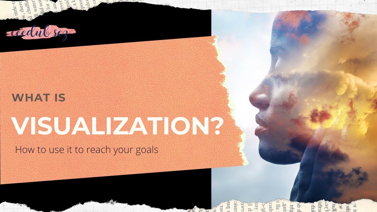 Using Visualization to Help Reach Your Goals - YouTube