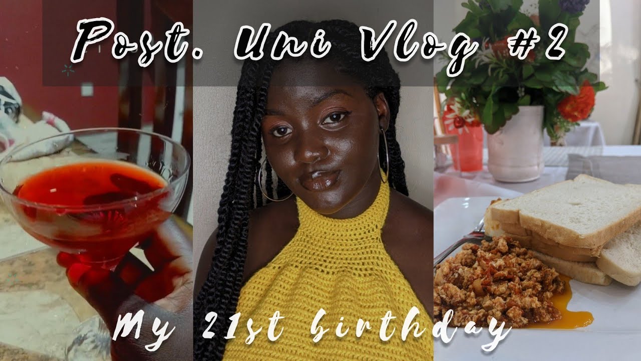 P.U Vlog #2 | My 21st Birthday vlog